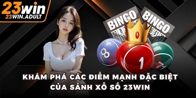 Khám phá các điểm mạnh đặc biệt của sảnh xổ số kubet 11 net